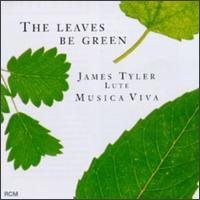 The Leaves  Be Green - Dirk Freymuth (lute); Inga La Rose (recorder); James Lidgett (bandora); James Tyler (lute);...