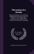 The Leaves of a Decade: Being a Descriptive List of all Notices Addressed by the Rowfant Club to its Members, From its Beginning to Candlemas 1902, Together With a Foreword in the Nature of an Apology