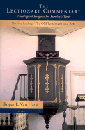 The Lectionary Commentary, the First Readings: Theological Exegesis for Sunday's Texts; The Old Testament and Acts - Van Harn, Roger E (Editor)