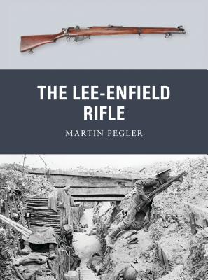 The Lee-Enfield Rifle - Pegler, Martin