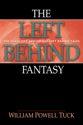 The Left Behind Fantasy - Tuck, William Powell