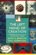 The Left Hand of Creation: Origin and Evolution of the Expanding Universe