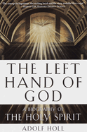The Left Hand of God: A Biography of the Holy Spirit