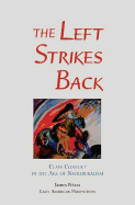 The Left Strikes Back: Class Conflict in Latin America in the Age of Neoliberalism