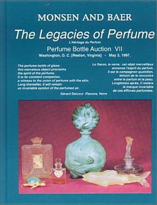 The Legacies of Perfume No. 7: Monsen and Baer Perfume Bottle Auction - Monsen, Randall B, and Stam, George, and Baer, Rodney L