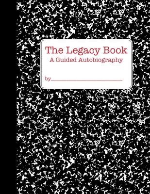 The Legacy Book: a Guided Autobiography - Gribin, Anthony