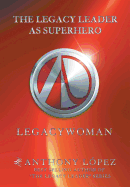 The Legacy Leader as Superhero: Legacywoman