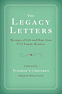 The Legacy Letters: Messages of Life and Hope from 9/11 Family Members