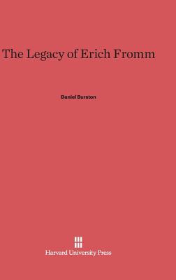 The Legacy of Erich Fromm - Burston, Daniel