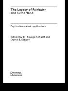 The Legacy of Fairbairn and Sutherland: Psychotherapeutic Applications