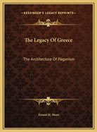 The Legacy of Greece: The Architecture of Paganism