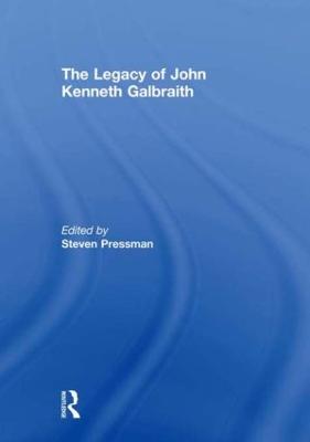 The Legacy of John Kenneth Galbraith - PRESSMAN, STEVEN (Editor)
