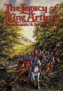 The Legacy of King Arthur - Barber, Chris, and Pykitt, David