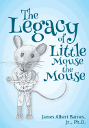 The Legacy of Little Mouse the Mouse