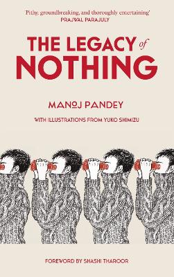 The Legacy of Nothing - Pandey, Manoj