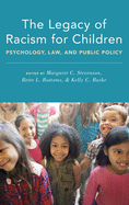 The Legacy of Racism for Children: Psychology, Law, and Public Policy
