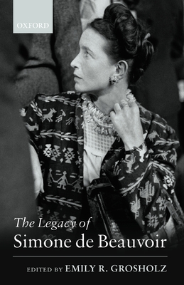 The Legacy of Simone de Beauvoir - Grosholz, Emily R (Editor)