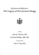 The Legacy of Sir Lawrence Bragg: Selections and Reflections