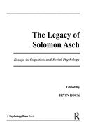 The Legacy of Solomon Asch: Essays in Cognition and Social Psychology
