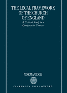 The Legal Framework of the Church of England: A Critical Study in a Comparative Context