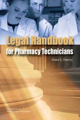 The Legal Handbook for Pharmacy Technicians - Darvey, Diane L