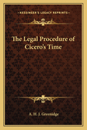 The Legal Procedure of Cicero's Time