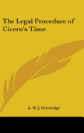 The Legal Procedure of Cicero's Time