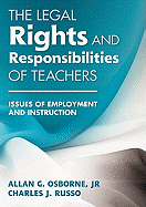 The Legal Rights and Responsibilities of Teachers: Issues of Employment and Instruction