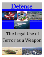 The Legal Use of Terror as a Weapon