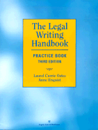 The Legal Writing Handbook: Practice Book - Oates, Laurel Currie, and Enquist, Anne