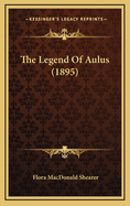 The Legend of Aulus (1895)