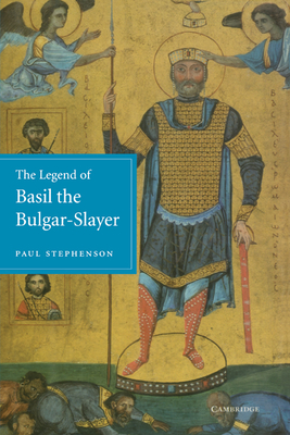 The Legend of Basil the Bulgar-Slayer - Stephenson, Paul