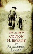 The Legend of Colton H Bryant