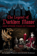 The Legend of Darklore Manor, and Other Tales of Horror