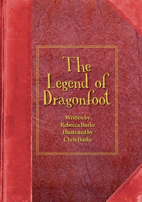 The Legend of Dragonfoot - Burke, Rebecca