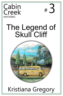 The Legend of Skull Cliff - Gregory, Kristiana