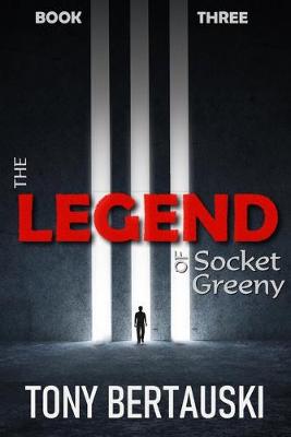 The Legend of Socket Greeny: A Science Fiction Saga - Bertauski, Tony