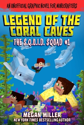 The Legend of the Coral Caves: An Unofficial Graphic Novel for Minecrafters - Miller, Megan