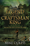 The Legend of the Craftsman King: A Middle Grade/Teen Mystery/Adventure