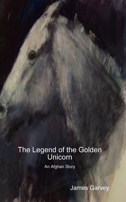 The Legend of the Golden Unicorn - Garvey, James