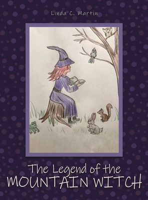 The Legend of the Mountain Witch - Martin, Linda C