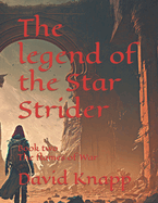 The legend of the Star Strider: Book two The flames of War