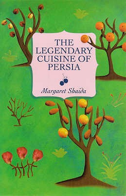 The Legendary Cuisine of Persia - Shaida, Margaret