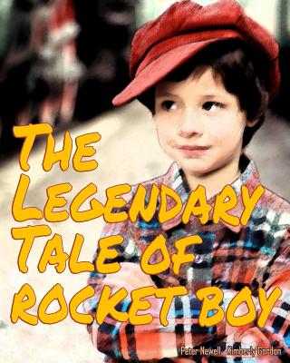 The Legendary Tale of Rocket Boy - Gordon, Kimberly
