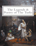 The Legends & Poetry of the Turks: Illustrated