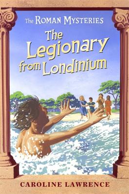 The Legionary from Londinium and Other Mini Mysteries - Lawrence, Caroline