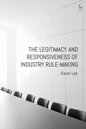 The Legitimacy and Responsiveness of Industry Rule-Making