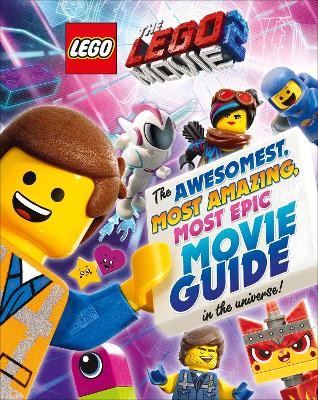 The LEGO MOVIE 2TM: The Awesomest, Most Amazing, Most Epic Movie Guide in the Universe! - Murray, Helen
