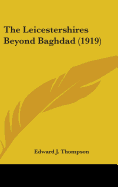 The Leicestershires Beyond Baghdad (1919)