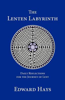 The Lenten Labyrinth - Hays, Edward